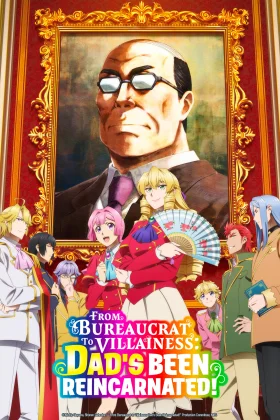 From Bureaucrat to Villainess: Dad's Been Reincarnated