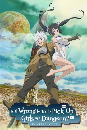 Is It Wrong to Try to Pick Up Girls in a Dungeon 