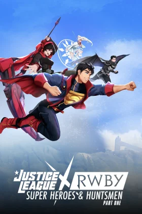 Justice League x RWBY: Super heronjt dhe gjuetaret pjesa e pare