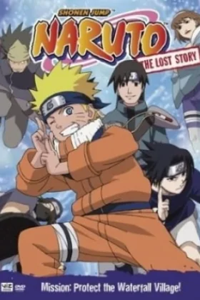 Naruto The Lost Story - Mission Protect the Waterfall Village