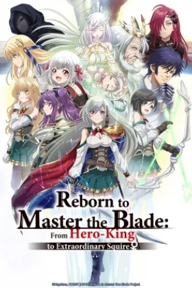 Reborn to Master the Blade From Hero-King to Extraordinary Squire